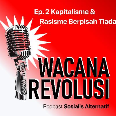 2. Kapitalisme dan Rasisme Berpisah Tiada