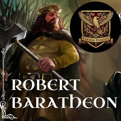 La vida completa de Robert Baratheon: El Rey que ganó la corona y perdió el reino La vida completa de Robert Baratheon: El Rey que ganó la corona y perdió el reino