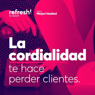 09 | La Cordialidad te hace perder Clientes