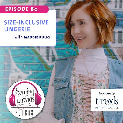 Size-Inclusive Lingerie, with Maddie Kulig  | Episode 80