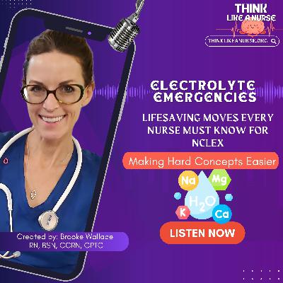 Electrolyte Emergencies: Lifesaving Moves Every Nurse Must Know for NCLEX