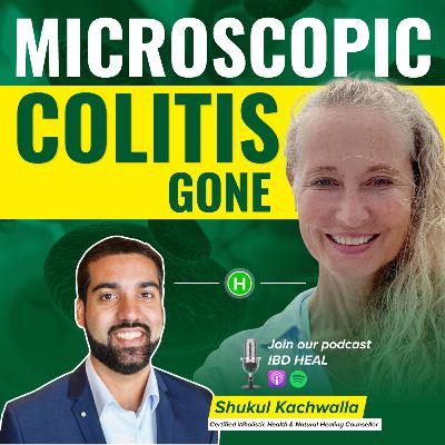 How I Healed Microscopic Colitis Naturally How I Healed Microscopic Colitis Naturally