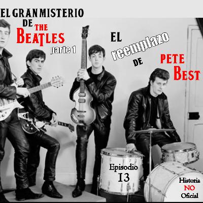 HNO13 El gran misterio de los Beatles parte 1: El reemplazo de Pete Best