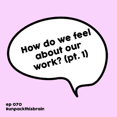 How do we feel about our work (Wicked Part 1, pt. 1) | Ep. 70
