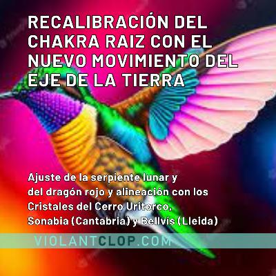 💫 Meditación 💫 Recalibración del chakra raíz con el nuevo movimiento del eje de la Tierra.