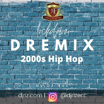 Lockdown DREmix 2000s Hip Hop Mix July 2020