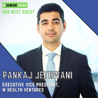 Episode XLviii - Pankaj Jethwani of W Health Ventures Episode XLviii - Pankaj Jethwani of W Health Ventures