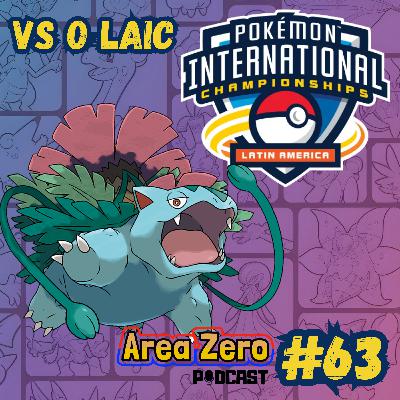 #63 - Vs LAIC (Campeonato Internacional Pokémon América Latina)
