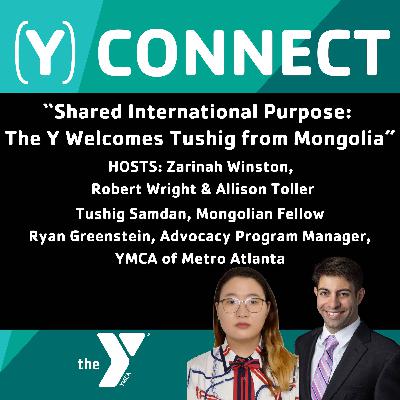 Shared International Purpose: The Y Welcomes Tushig from Mongolia
