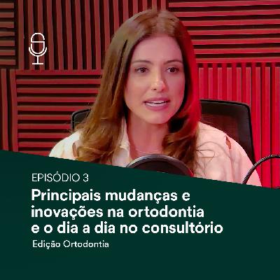 Ortodontia EP.03