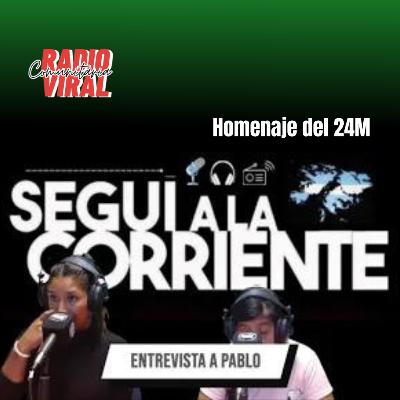 Seguí a la Corriente - Pablo nos cuenta sobre el homenaje del 24M Seguí a la Corriente - Pablo nos cuenta sobre el homenaje del 24M