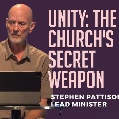 Unity: The Church's Secret Weapon Unity: The Church's Secret Weapon