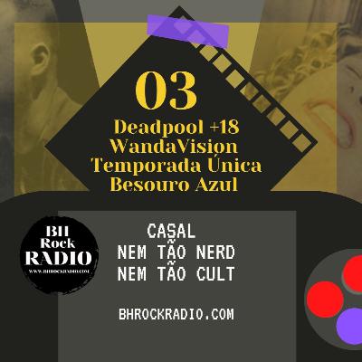 Casal Nem Tão Nerd, Nem Tão Cult 03 - Deadpool só para Maiores. Casal Nem Tão Nerd, Nem Tão Cult 03 - Deadpool só para Maiores.