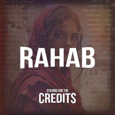 Rahab - Staying for the Credits (Week 1)