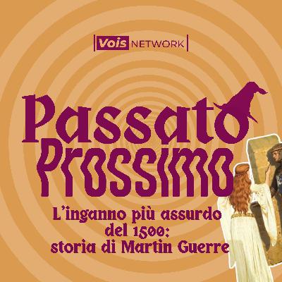 L’inganno più assurdo  del 1500:  storia di Martin Guerre - Parte 1 di 2