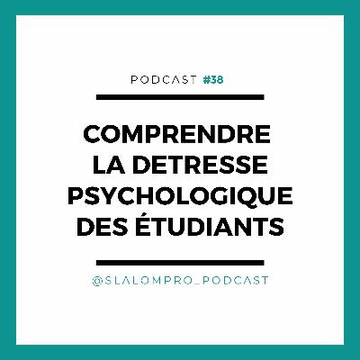Ep.38 - Comprendre la détresse psychologique des étudiants - SlalomPro Ep.38 - Comprendre la détresse psychologique des étudiants - SlalomPro