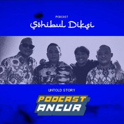untold story podcast ancur