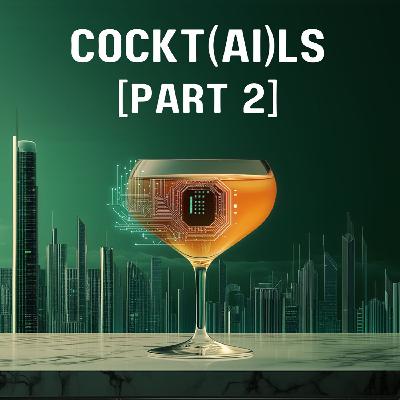 Episode 294 - AI Cocktails (Part 2)