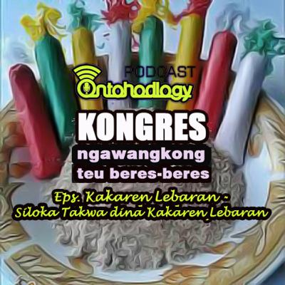 PODCAST SUNDA KONGRES Eps. Kakaren Lebaran - Siloka Kakaren Lebaran