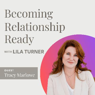 When You’re Ready, Love Feels Different w/ Tracy Marlowe