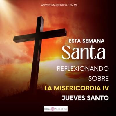 LA MISERICORDIA-JUEVES  SANTO