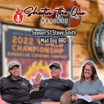 Steve Smith - "Mad Dog BBQ": BBQ Pitmasters, Brisket Tricks & Learning To Let Go