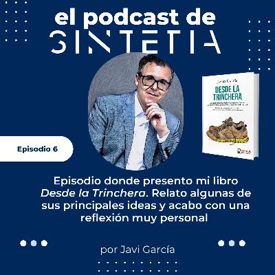 6 | Javier García. Desde la Trinchera. Conoce las tripas del libro.