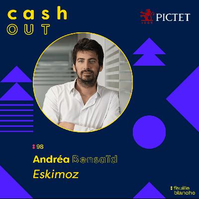:98 Cash Out et LBO : Andrea Bensaid reste maître de ses ambitions européennes - Eskimoz