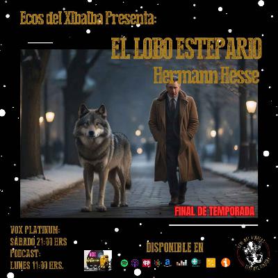 T4 EP 32 EL LOBO ESTEPARIO - HERMANN HESSE T4 EP 32 EL LOBO ESTEPARIO - HERMANN HESSE