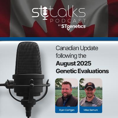 STtalks #321 - Canadian Update following the August 2025 Genetic Evaluations with Mike Barnum and Ryan Corrigan