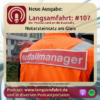 Langsamfahrt: #107 - Notarzteinsatz am Gleis