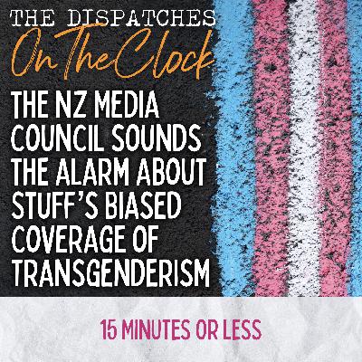 ON THE CLOCK | NZ Media Council Raises Concerns About Stuff’s Biased Coverage of Transgenderism