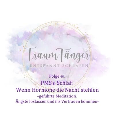 F40 - PMS & Schlaf: Wenn Hormone die Nacht stehlen