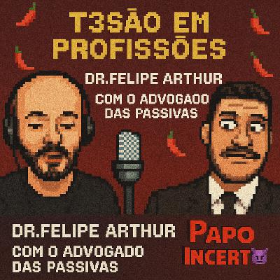 Tesão em Profissões com Dr. Felipe Arthur o Advogado das Passivas.