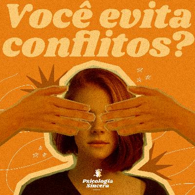 Você evita conflitos?