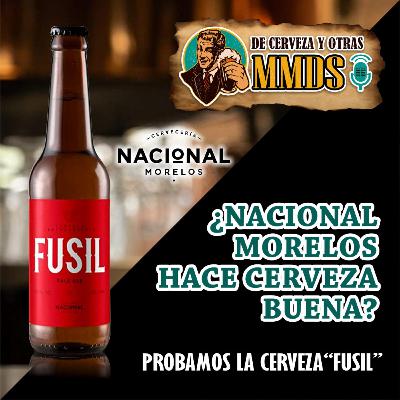 Episodio 25 - ¿NACIONAL MORELOS HACE CERVEZA BUENA? CERVEZA FUSIL Episodio 25 - ¿NACIONAL MORELOS HACE CERVEZA BUENA? CERVEZA FUSIL