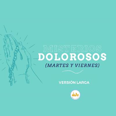 Misterios Dolorosos - Santo Rosario - martes y viernes - versión larga - incluye letanías