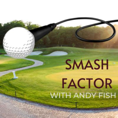 Smash Factor with Andy Fish - Guest Kevin Kramp Smash Factor with Andy Fish - Guest Kevin Kramp