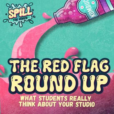 Spill the Booch - Ep. 5: Red Flag Roundup - What Students Really Think About Your Studio
