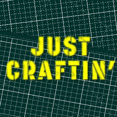 Just Craftin' - Episode 004