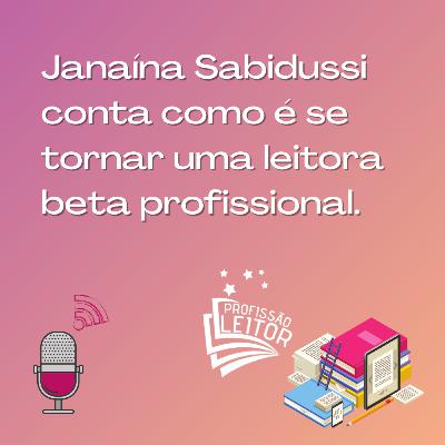 Janaina Sabidussi agora é Leitora Beta Profissional Janaina Sabidussi agora é Leitora Beta Profissional