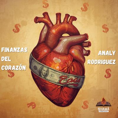 Finanzas del corazón | Analy Rodriguez