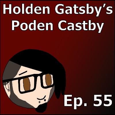 I'm Looking Forward To This | Holden Gatsby's Poden Castby: Episode 55