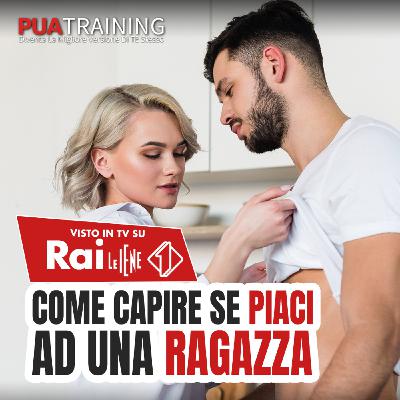 #29 Come capire se piaci ad una ragazza #29 Come capire se piaci ad una ragazza