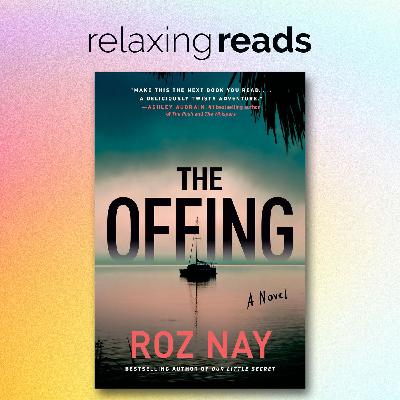 Relaxing Reads Podcast - Author Q&A with Roz Nay "The Offing" Relaxing Reads Podcast - Author Q&A with Roz Nay "The Offing"
