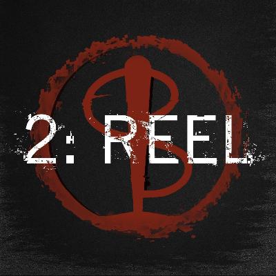 Episode Two: Reel