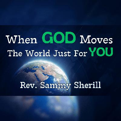 When God Moves The Word Just For You - Rev. Sammy Sherrill 12/10/2025 When God Moves The Word Just For You - Rev. Sammy Sherrill 12/10/2025