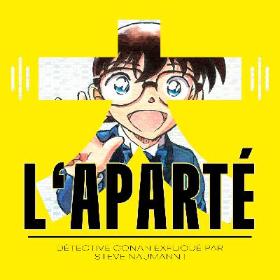Détective Conan, sa popularité expliqué par Steve Naumann ! Podcast Manga - L'aparté E24