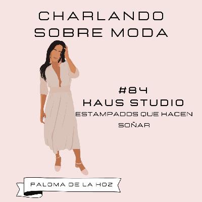 #84. Kaus Studio - Estampados que hacen soñar