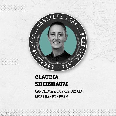 Perfiles 2024: Claudia Sheinbaum